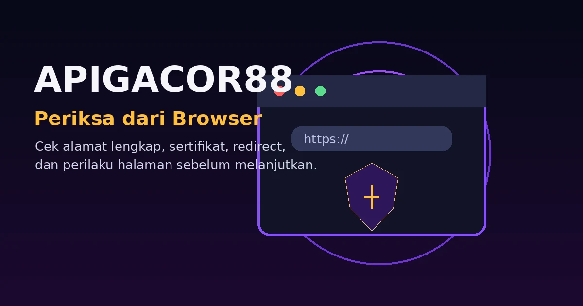 Cara Memeriksa Link APIGACOR88 Sebelum Membuka Halaman