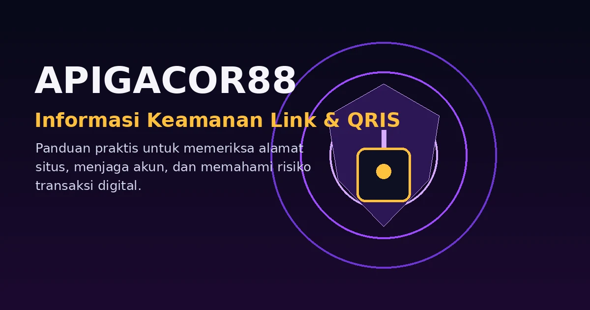 APIGACOR88 - Informasi Keamanan Link & QRIS